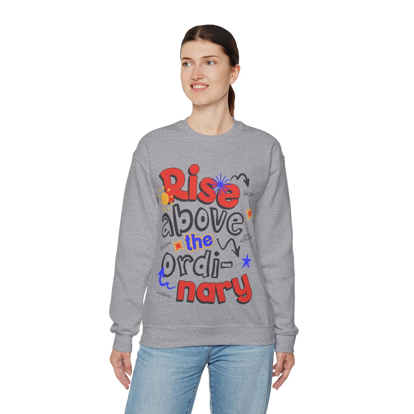 Rise Above the Ordinary Crewneck Sweatshirt