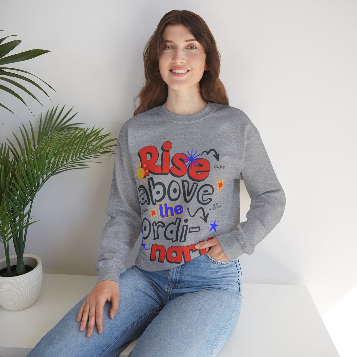 Rise Above the Ordinary Crewneck Sweatshirt