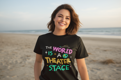 The World Is A Theater Tee
